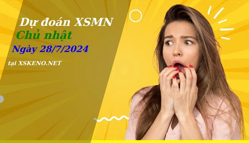 soi cầu, dự đoán xổ số miền nam ngày 28/7/2024
