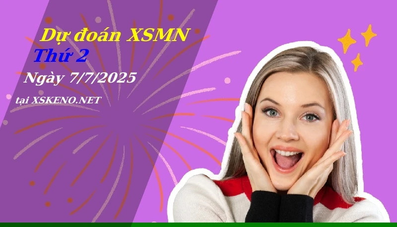 Dự đoán XSMN 7/7/2025, soi cầu kết quả Xổ Số Miền Nam thứ 2 - 7-7-2025