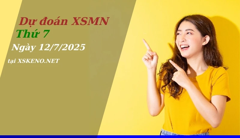 Dự đoán XSMN 12/7/2025, soi cầu kết quả Xổ Số Miền Nam thứ 7 - 12-7-2025