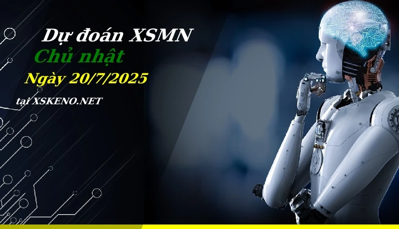 Dự đoán XSMN 20/7/2025, soi cầu kết quả Xổ Số Miền Nam chủ nhật - 20-7-2025
