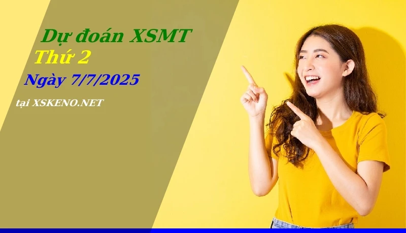 Dự đoán XSMT 7/7/2025, soi cầu kết quả Xổ Số Miền Trung thứ 2 - 7-7-2025