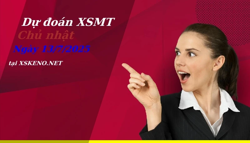 Dự đoán XSMT 13/7/2025, soi cầu kết quả Xổ Số Miền Trung chủ nhật - 13-7-2025