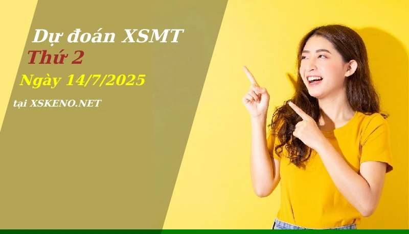 Dự đoán XSMT 14/7/2025, soi cầu kết quả Xổ Số Miền Trung thứ 2 - 14-7-2025