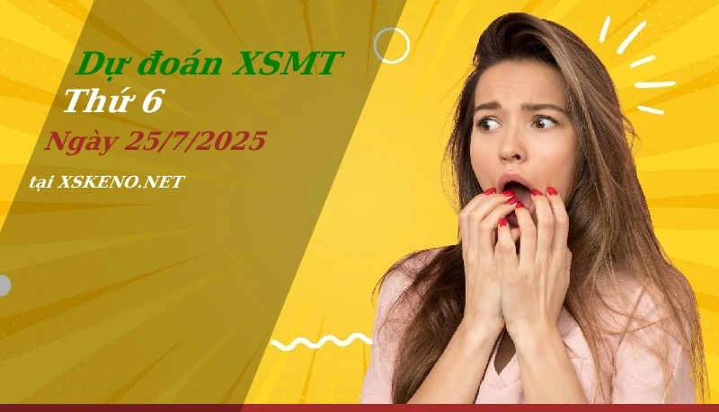 soi cầu, dự đoán xổ số miền trung ngày 25/7/2025