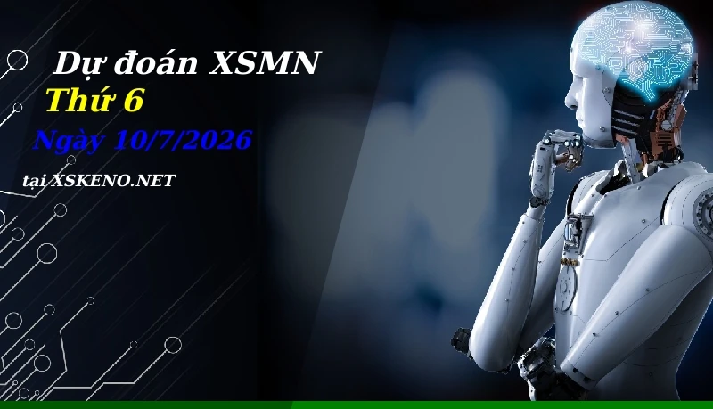 Dự đoán XSMN 10/7/2026, soi cầu kết quả Xổ Số Miền Nam thứ 6 - 10-7-2026