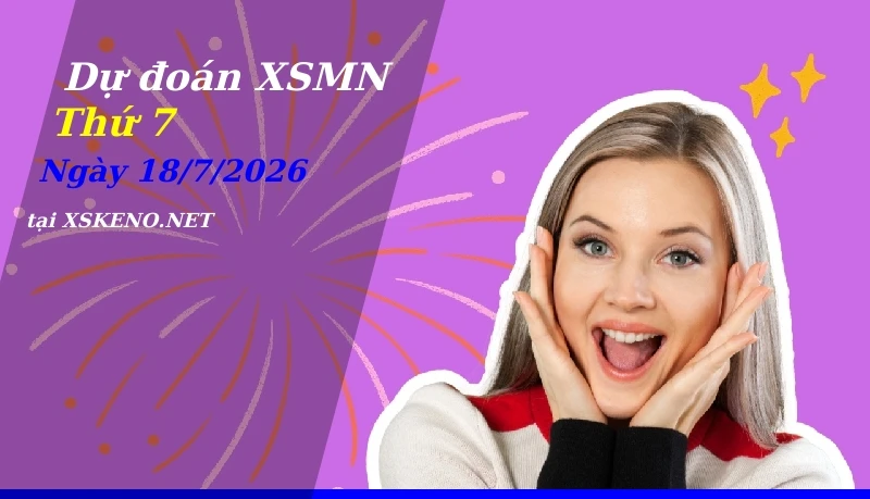 Dự đoán XSMN 18/7/2026, soi cầu kết quả Xổ Số Miền Nam thứ 7 - 18-7-2026
