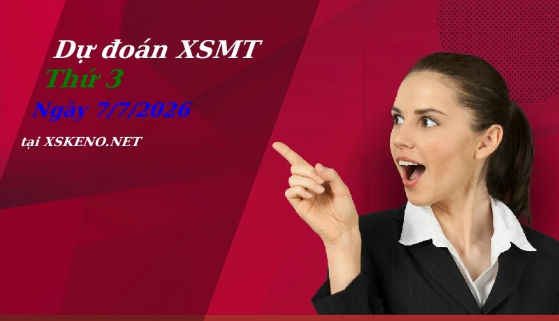 Dự đoán XSMT 7/7/2026, soi cầu kết quả Xổ Số Miền Trung thứ 3 - 7-7-2026