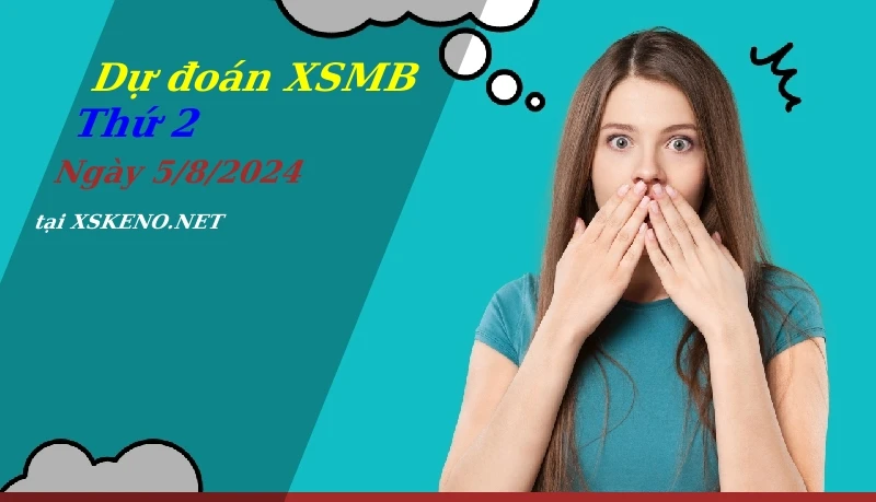 soi cầu, dự đoán xổ số miền bắc ngày 5/8/2024