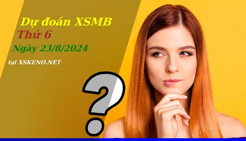 soi cầu, dự đoán xổ số miền bắc ngày 23/8/2024