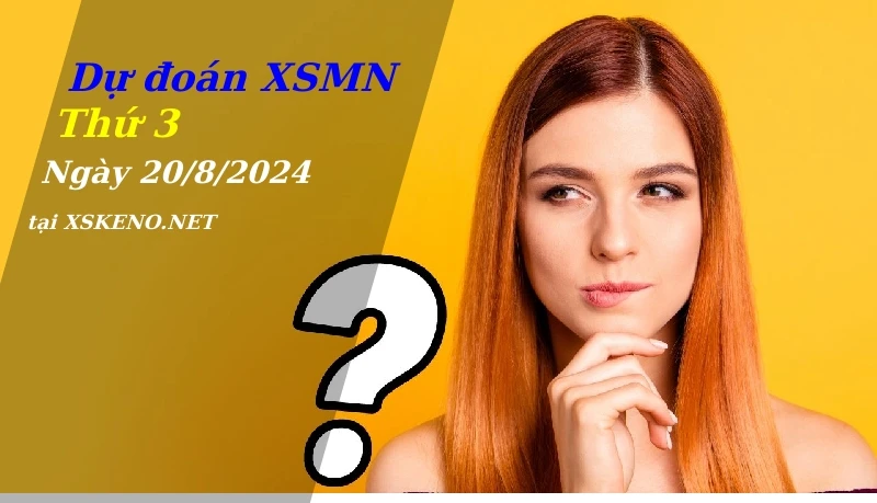 soi cầu, dự đoán xổ số miền nam ngày 20/8/2024
