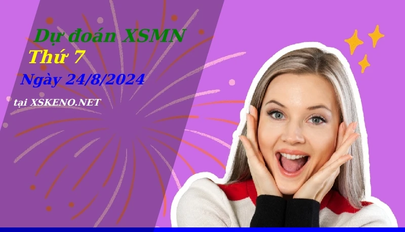 soi cầu, dự đoán xổ số miền nam ngày 24/8/2024