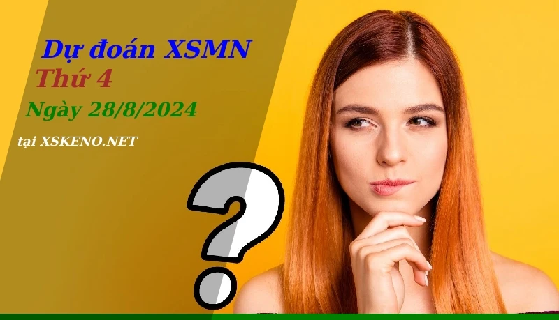 Dự đoán XSMN 28/8/2024, soi cầu kết quả Xổ Số Miền Nam thứ 4 - 28-8-2024