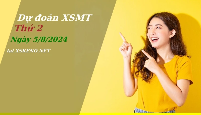 Dự đoán XSMT 5/8/2024, soi cầu kết quả Xổ Số Miền Trung thứ 2 - 5-8-2024