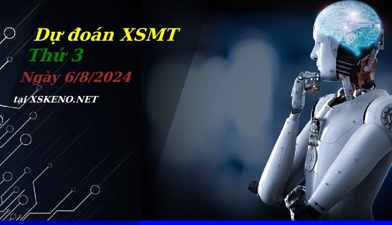 Dự đoán XSMT 6/8/2024, soi cầu kết quả Xổ Số Miền Trung thứ 3 - 6-8-2024