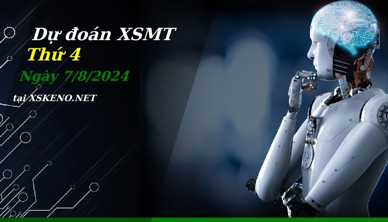 Dự đoán XSMT 7/8/2024, soi cầu kết quả Xổ Số Miền Trung thứ 4 - 7-8-2024