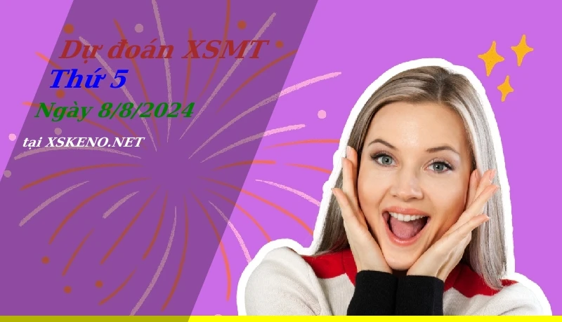 Dự đoán XSMT 8/8/2024, soi cầu kết quả Xổ Số Miền Trung thứ 5 - 8-8-2024