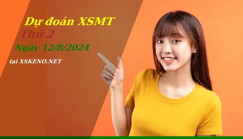 Dự đoán XSMT 12/8/2024, soi cầu kết quả Xổ Số Miền Trung thứ 2 - 12-8-2024