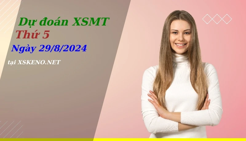 soi cầu, dự đoán xổ số miền trung ngày 29/8/2024