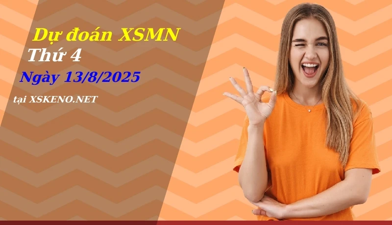 Dự đoán XSMN 13/8/2025, soi cầu kết quả Xổ Số Miền Nam thứ 4 - 13-8-2025