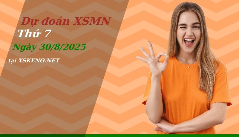 Dự đoán XSMN 30/8/2025, soi cầu kết quả Xổ Số Miền Nam thứ 7 - 30-8-2025