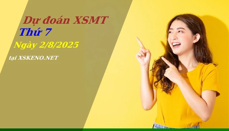 Dự đoán XSMT 2/8/2025, soi cầu kết quả Xổ Số Miền Trung thứ 7 - 2-8-2025