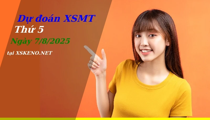 soi cầu, dự đoán xổ số miền trung ngày 7/8/2025