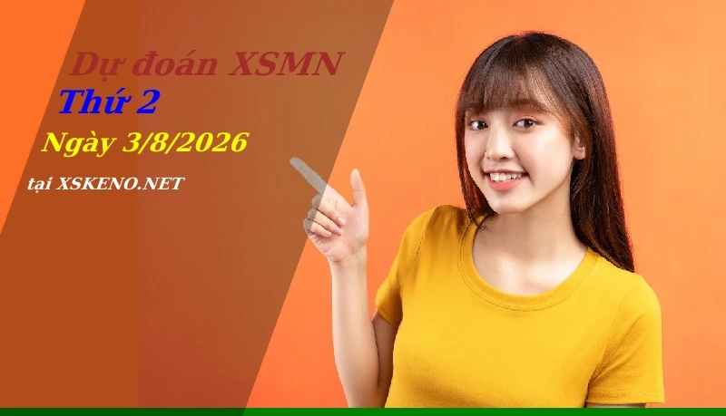 Dự đoán XSMN 3/8/2026, soi cầu kết quả Xổ Số Miền Nam thứ 2 - 3-8-2026