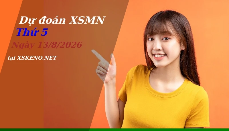 Dự đoán XSMN 13/8/2026, soi cầu kết quả Xổ Số Miền Nam thứ 5 - 13-8-2026