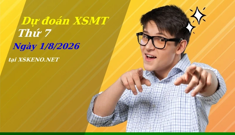Dự đoán XSMT 1/8/2026, soi cầu kết quả Xổ Số Miền Trung thứ 7 - 1-8-2026