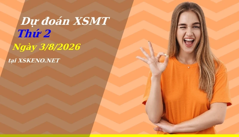 Dự đoán XSMT 3/8/2026, soi cầu kết quả Xổ Số Miền Trung thứ 2 - 3-8-2026