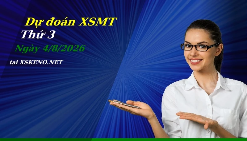 Dự đoán XSMT 4/8/2026, soi cầu kết quả Xổ Số Miền Trung thứ 3 - 4-8-2026