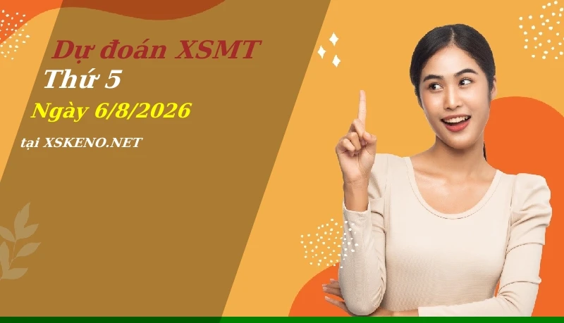 soi cầu, dự đoán xổ số miền trung ngày 6/8/2026
