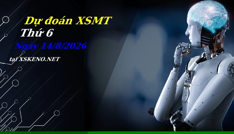 Dự đoán XSMT 14/8/2026, soi cầu kết quả Xổ Số Miền Trung thứ 6 - 14-8-2026