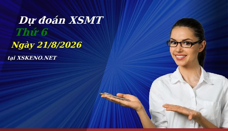 soi cầu, dự đoán xổ số miền trung ngày 21/8/2026