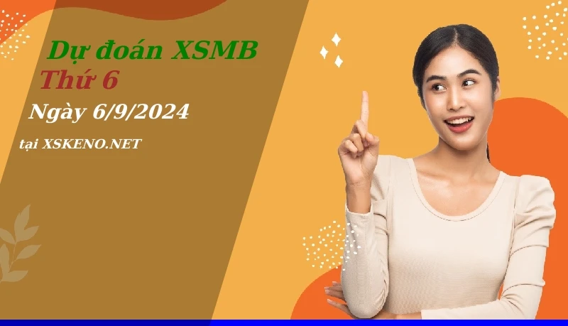 soi cầu, dự đoán xổ số miền bắc ngày 6/9/2024