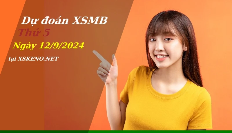 soi cầu, dự đoán xổ số miền bắc ngày 12/9/2024