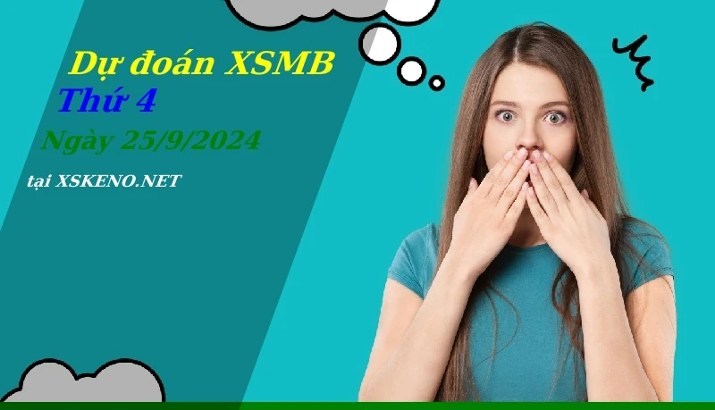 soi cầu, dự đoán xổ số miền bắc ngày 25/9/2024
