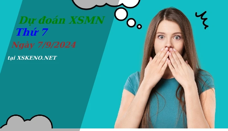 Dự đoán XSMN 7/9/2024, soi cầu kết quả Xổ Số Miền Nam thứ 7 - 7-9-2024