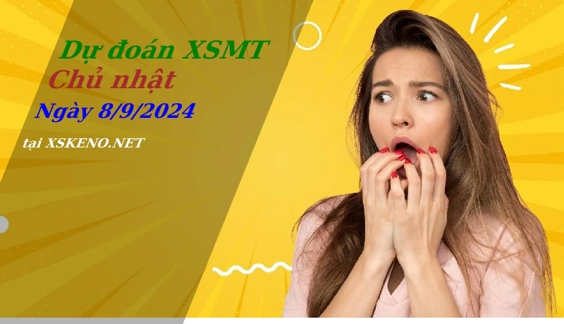 Dự đoán XSMT 8/9/2024, soi cầu kết quả Xổ Số Miền Trung chủ nhật - 8-9-2024