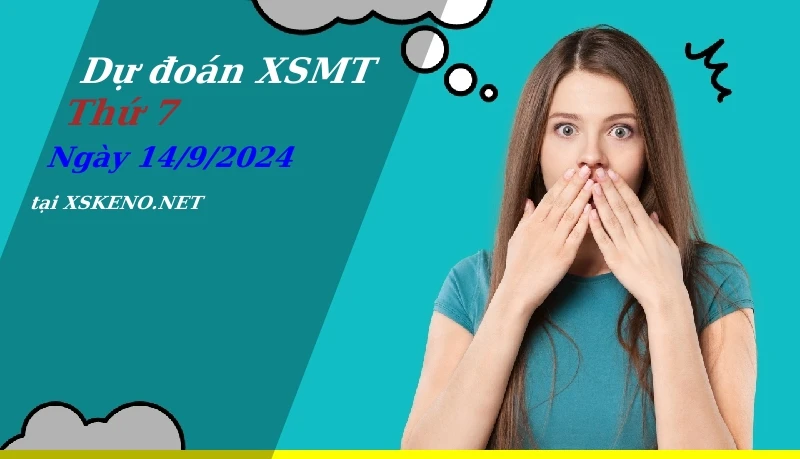 Dự đoán XSMT 14/9/2024, soi cầu kết quả Xổ Số Miền Trung thứ 7 - 14-9-2024