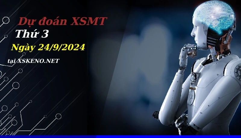Dự đoán XSMT 24/9/2024, soi cầu kết quả Xổ Số Miền Trung thứ 3 - 24-9-2024