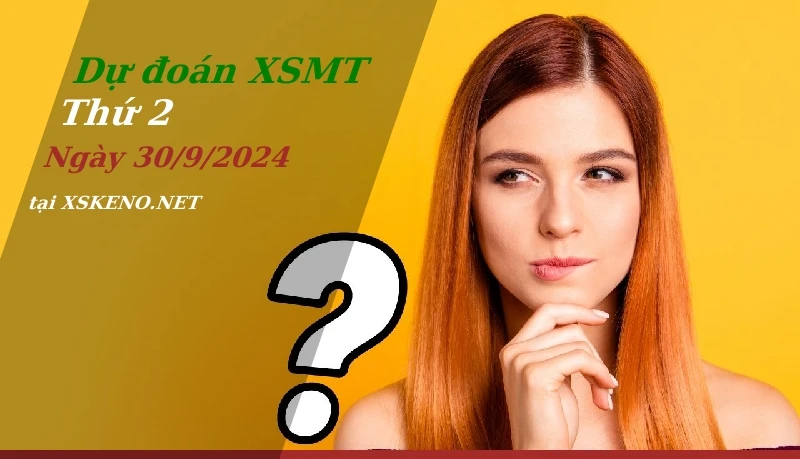 soi cầu, dự đoán xổ số miền trung ngày 30/9/2024