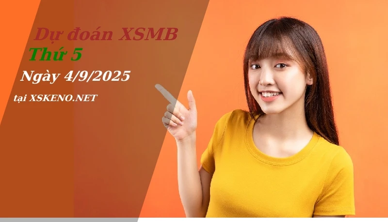 soi cầu, dự đoán xổ số miền bắc ngày 4/9/2025