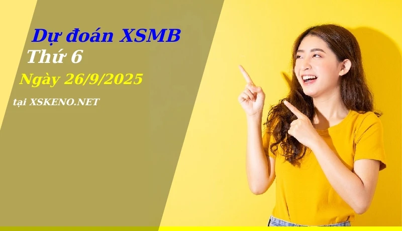 soi cầu, dự đoán xổ số miền bắc ngày 26/9/2025