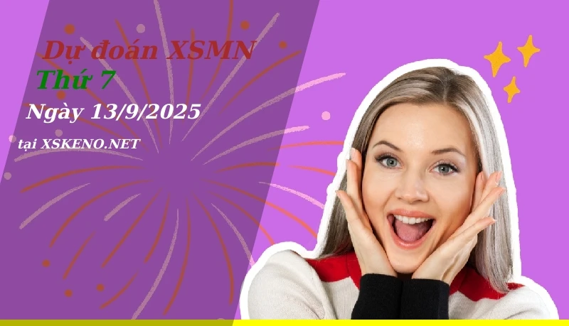 Dự đoán XSMN 13/9/2025, soi cầu kết quả Xổ Số Miền Nam thứ 7 - 13-9-2025