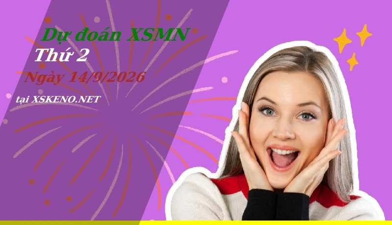 Dự đoán XSMN 14/9/2026, soi cầu kết quả Xổ Số Miền Nam thứ 2 - 14-9-2026