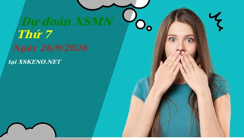 soi cầu, dự đoán xổ số miền nam ngày 26/9/2026