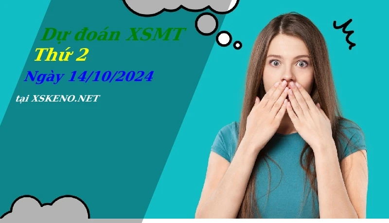 Dự đoán XSMT 14/10/2024, soi cầu kết quả Xổ Số Miền Trung thứ 2 - 14-10-2024