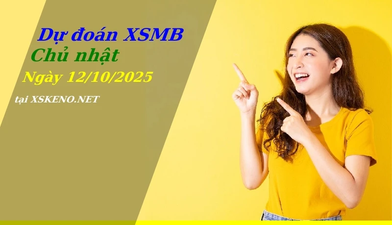 soi cầu, dự đoán xổ số miền bắc ngày 12/10/2025