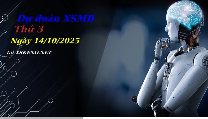 Dự đoán XSMB 14/10/2025, soi cầu kết quả Xổ Số Miền Bắc thứ 3 - 14-10-2025